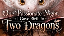 One Passionate Night, I Gave Birth to Two Dragons - Full Episode | Fantasy Short Drama