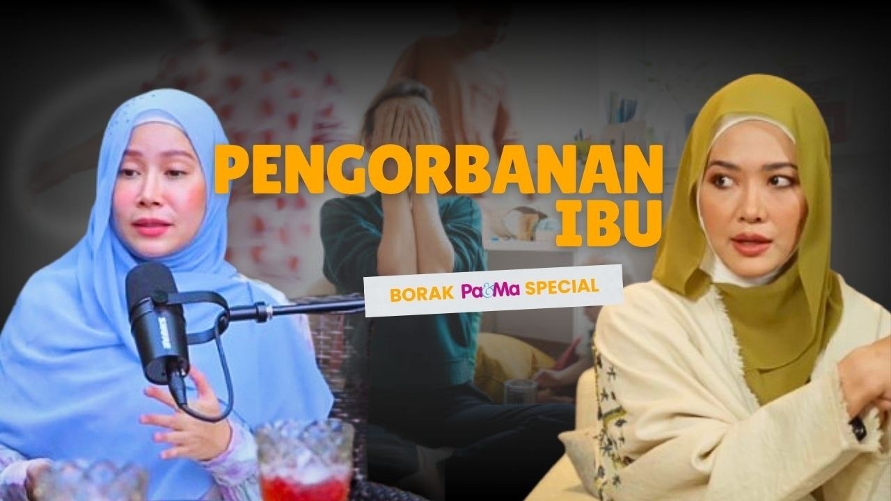 Pengorbanan Ibu Untuk Anak Tersayang  Borak Pa&Ma Special
