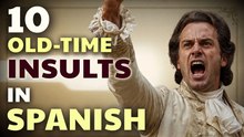 Top 10 Classiest Insults in Old Spanish