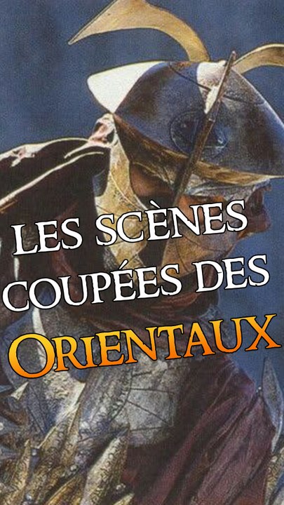 Les scènes coupées des Orientaux dans le Retour du Roi
