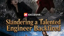 Slandering a Talented Engineer Backfired- Full Drama Movie English Sub