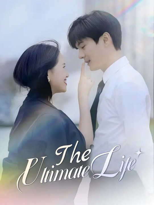 The Ultimate Life | Komplette Serie | Short Drama Deutsch