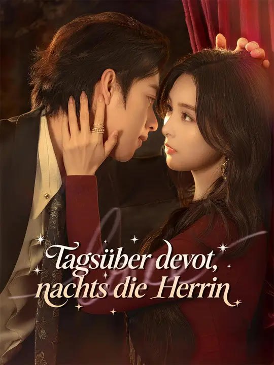 Tagsüber devot, nachts die Herrin | Komplette Serie | Short Drama Deutsch