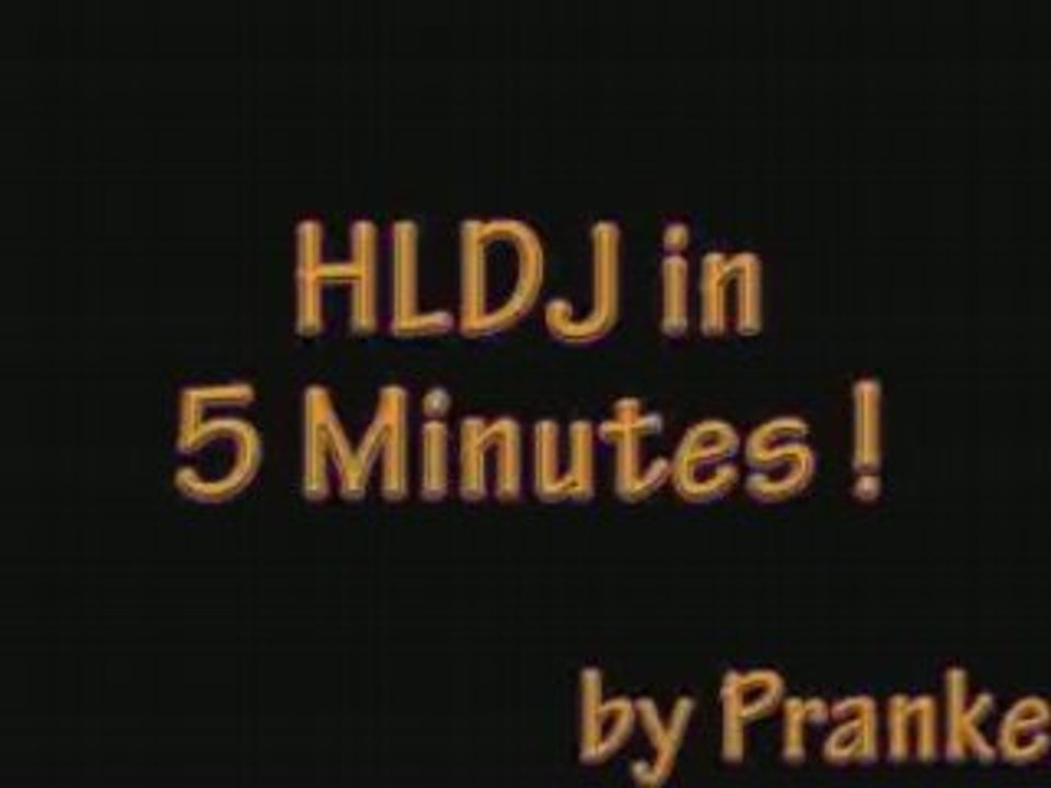 Tutoriel HLDJ (voir description pour nouveau tuto)