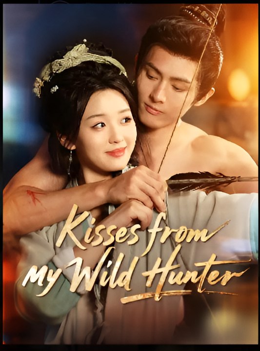 Kisses from My Wild Hunter- Drama FULL MOVIES ENGLISH SUB