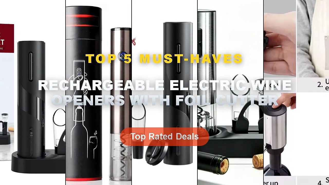 Ultimate Guide to the Best Rechargeable Electric Wine Openers With Foil Cutter - 4 in 1 Rechargeable Electric Wine Opene...