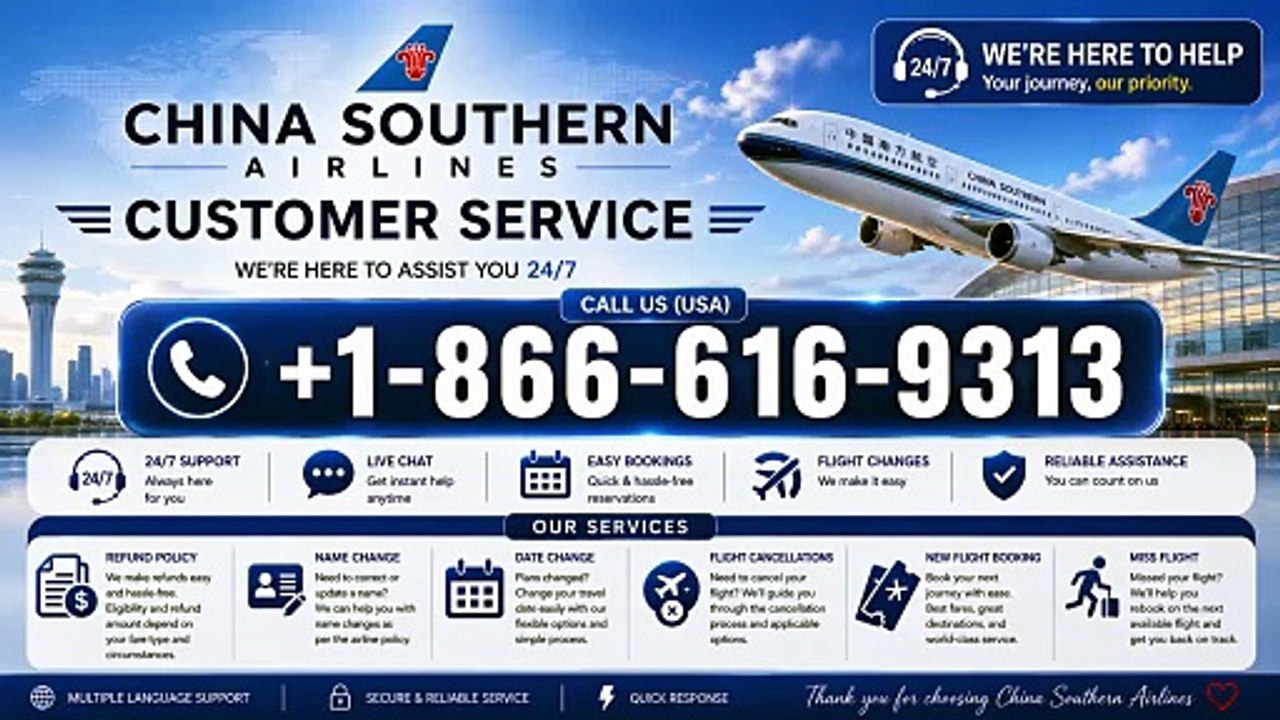 +1-866-616-9313  China Southern Airlines Cancellation  Policy – Everything You Need to Know