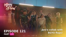 Born To Shine: Jeni's collab with BGYO flops! (Episode 121 - Part 1/3)