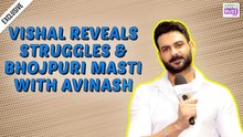 Vishal Aditya Singh on Early Eviction, Bonds With Contestant & Bhojpuri Masti With Avinash Mishra