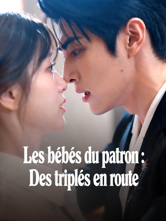 Les bébés du patron : Des triplés en route film...