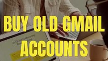 100 Steps To Buy Old Gmail Accounts In Bulk (PVA, Aged)