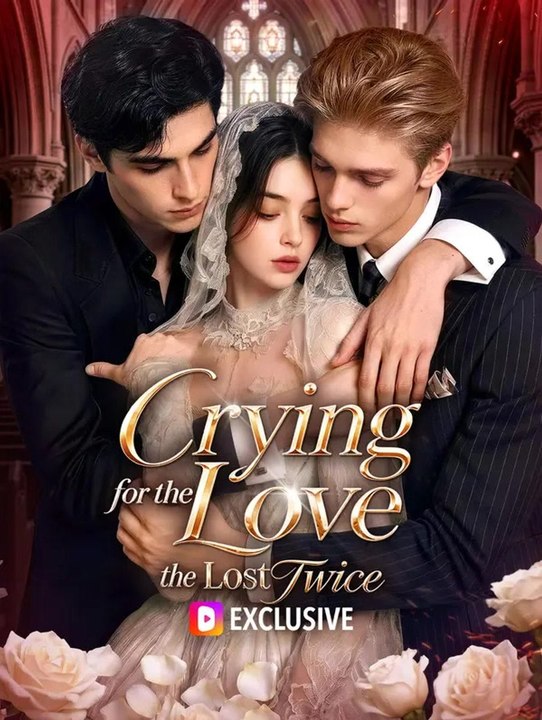 Crying for the Love We Lost Twice | Komplette Serie | Short Drama Deutsch