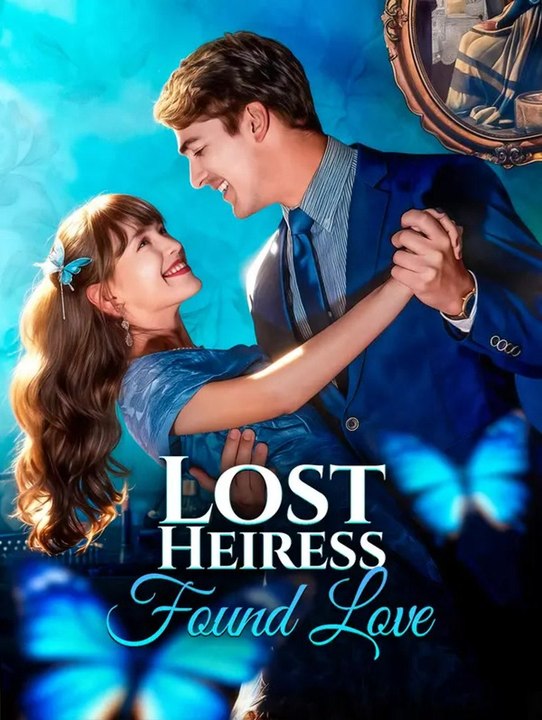 Lost Heiress, Found Love | Komplette Serie | Short Drama Deutsch