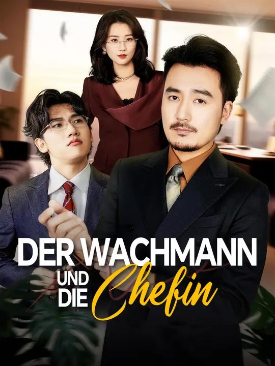 Der Wachmann und die Chefin | Komplette Serie | Short Drama Deutsch
