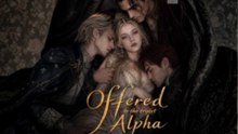 HOT 💞 Offered to the Triplet Alphas - Full Episodes | Xanthea Plath, an illegitimate child of the Alpha of Virgo pack...