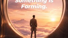 "SOMETHING IS FORMING"