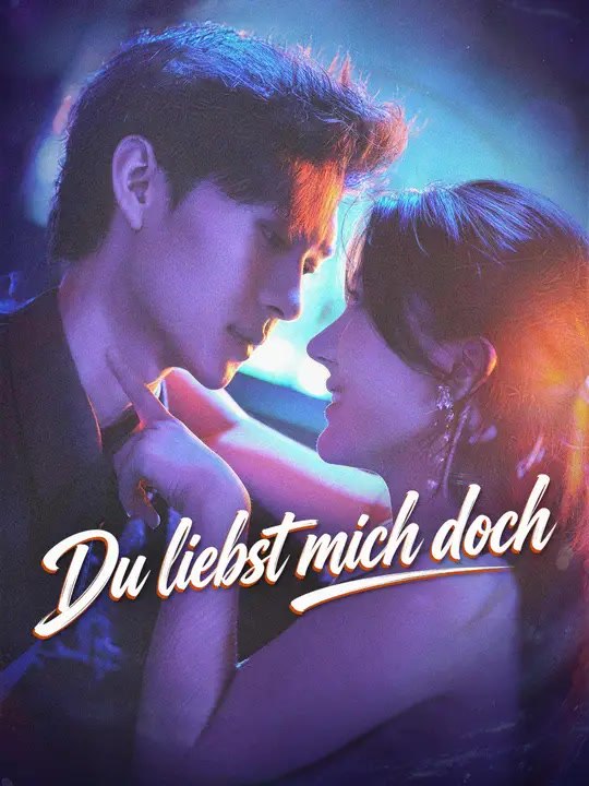 Du liebst mich doch | komplette serie | short drama deutsch