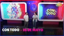 Con Todo - 26 de mayo 2025