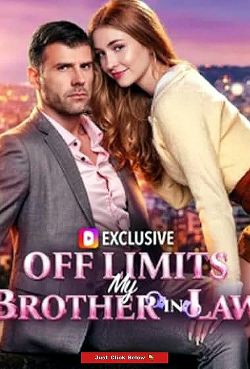 Off Limits My Brother-in-Law -WaTch-FULL