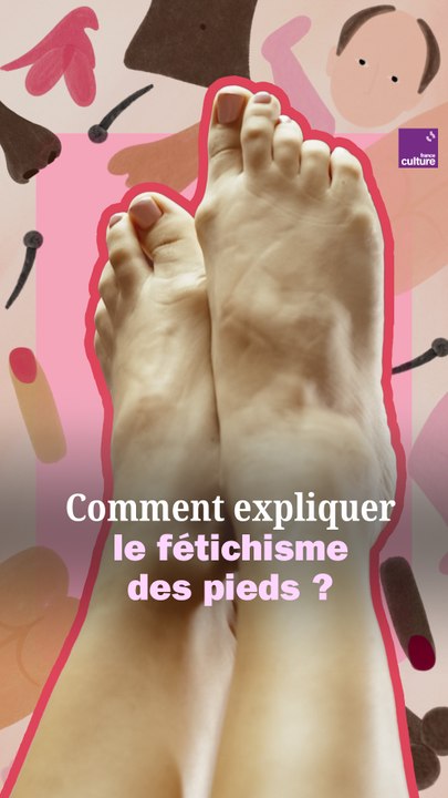 D'où vient le fétichisme des pieds