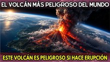 Los volcanes más peligrosos y mortales del mundo