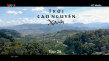 Trời Cao Nguyên Xanh - Tập 26 - HP Media