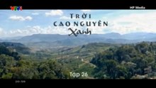 Trời Cao Nguyên Xanh - Tập 26 - HDC Media