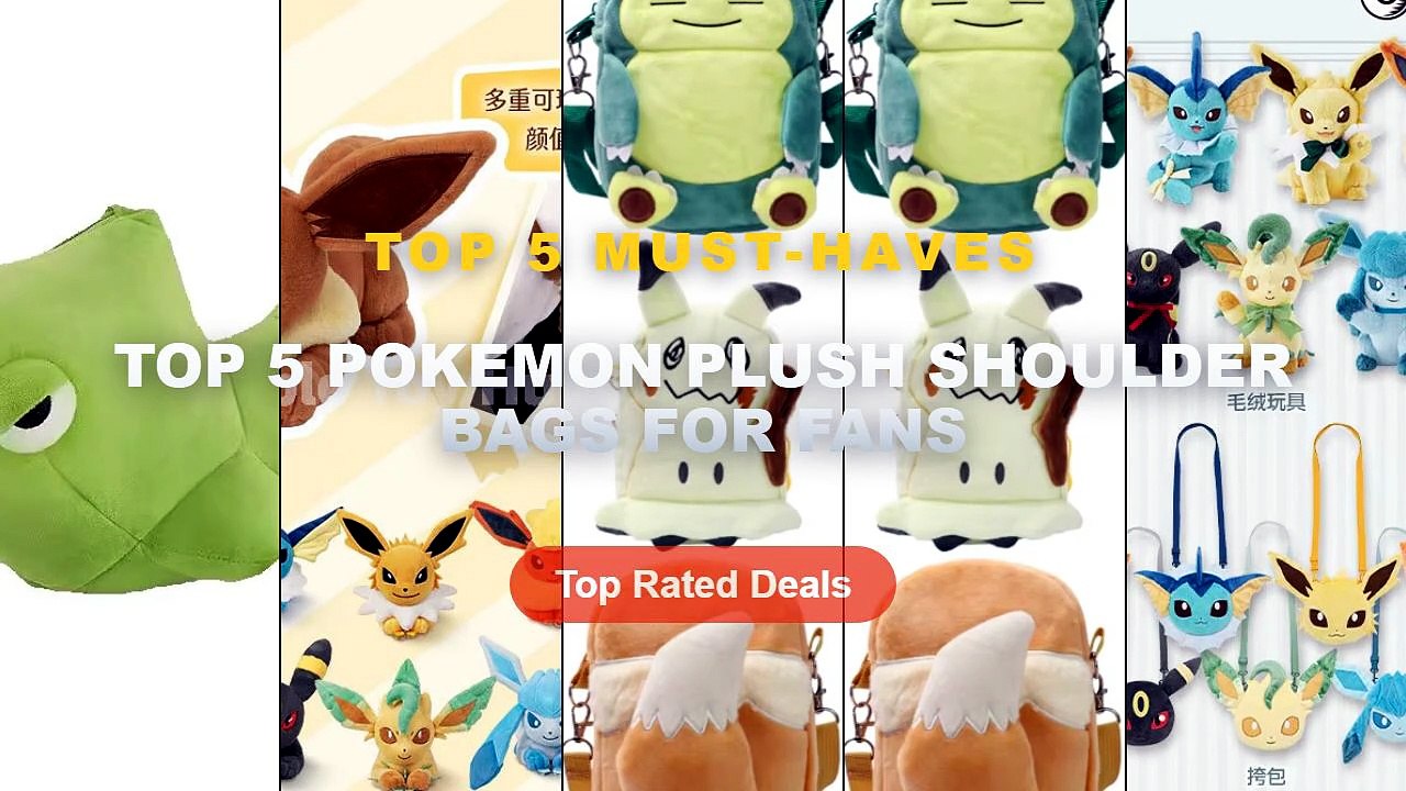 Ultimate Guide to the Best Top 5 Pokemon Plush Shoulder Bags For Fans - Pokemon Eevee Friends Plush Crossbody Shoulder B...