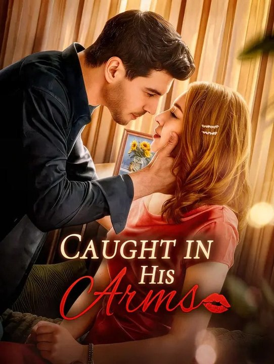 Caught in His Arms | Komplette Serie | Short Drama Deutsch