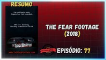 The Fear Footage ( 2018 ) - Resumo do Filme - Ep: 77