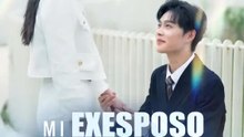 Mi exesposo amoroso | Serie Completa | Short Drama Español