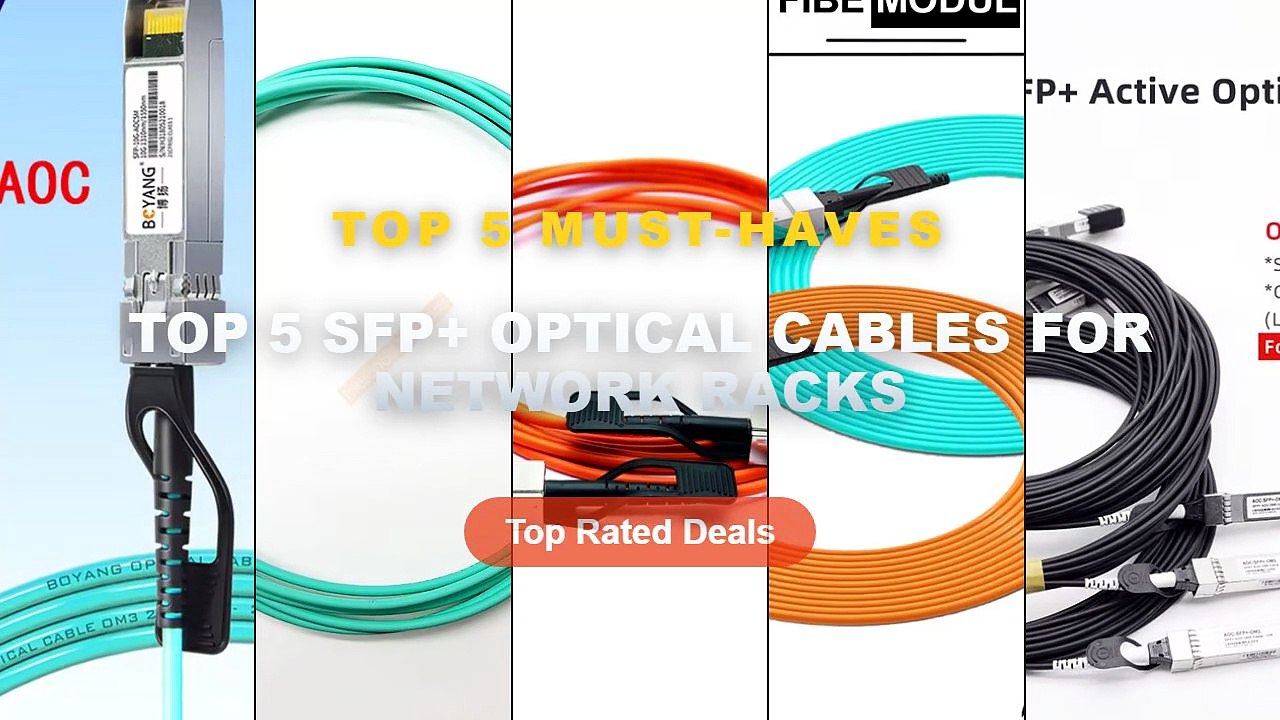 Amazing Top 5 SFP+ Optical Cables For Network R...