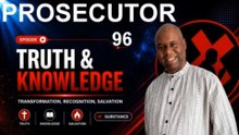 Trey Knowles: PROSECUTOR - Truth & Knowledge
