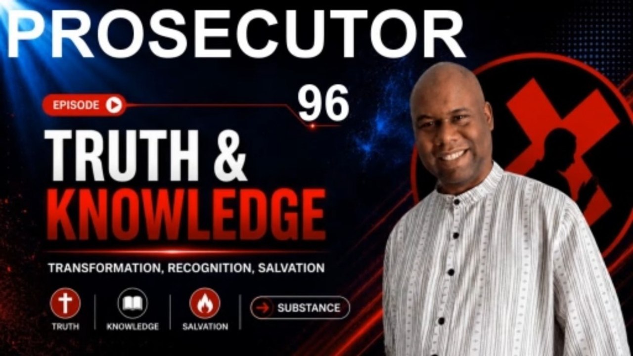 Trey Knowles: PROSECUTOR - Truth & Knowledge
