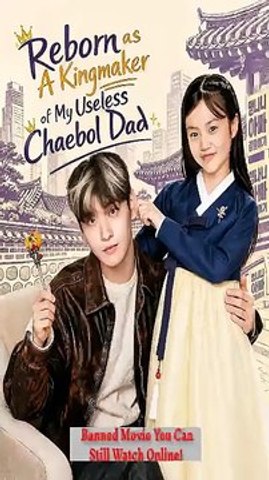 Reborn as A Kingmaker of My Useless Chaebol Dad (Chinese Drama) - Video Dailymotion