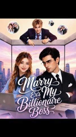 [ENGSUB] Marry My Ex's Billionaire Boss