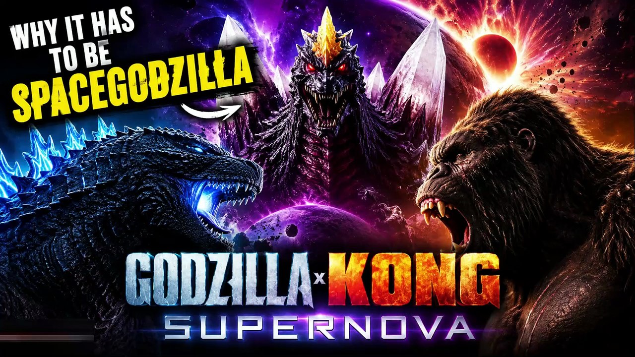 Godzilla x Kong: Supernova (2027) — Why It HAS to Be SpaceGodzilla!