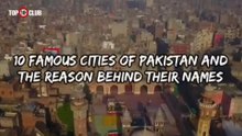 10 Famous Cities Of Pakistan And The Reason Behind Their Names _ Pak City Name - Top10sClub