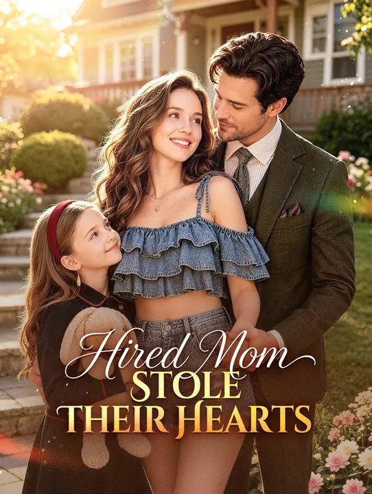 Hired mom stole their hearts | komplette serie | short drama deutsch