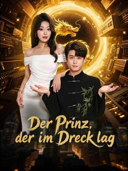Der Prinz, der im Dreck lag | Komplette Serie | Short Drama Deutsch