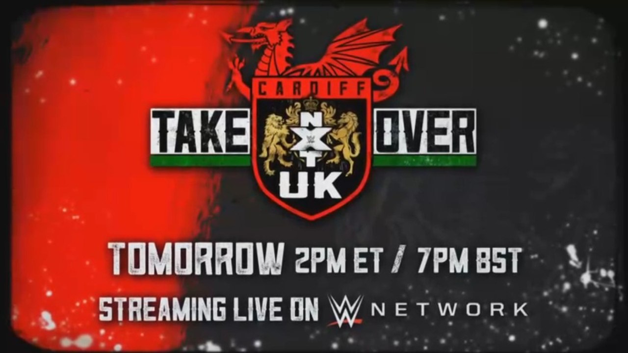 NXT UK Takeover : Cardiff - Streaming Live Tomorrow on WWE Network