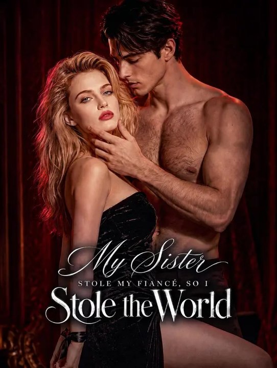 My Sister Stole My Fiancé, So I Stole the World | Komplette Serie | Short Drama Deutsch