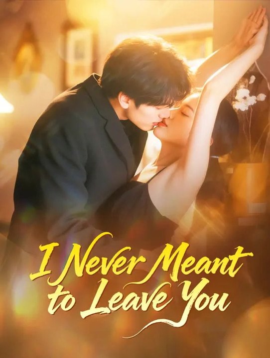 I Never Meant to Leave You | Komplette Serie | Short Drama Deutsch