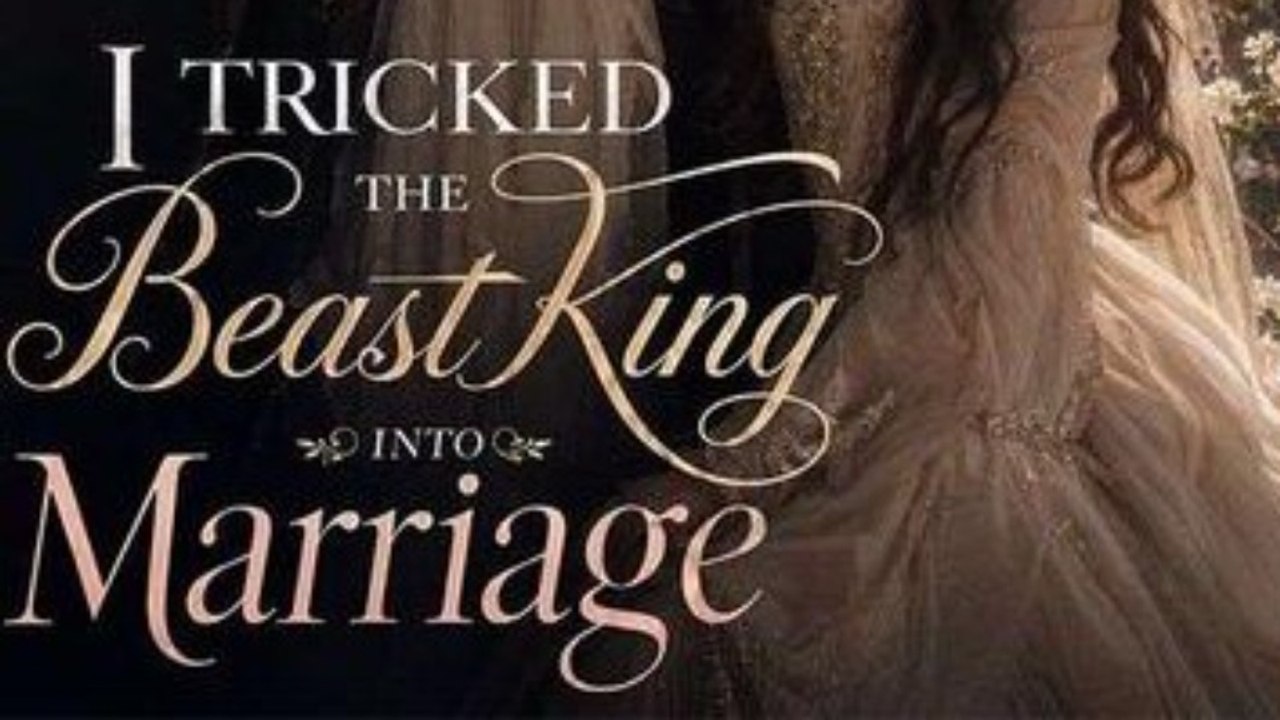 I Tricked the Beast King Into Marriage