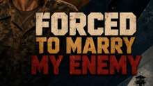 Forced to Marry My Enemy | Full Movie | Enemies to Lovers Romance