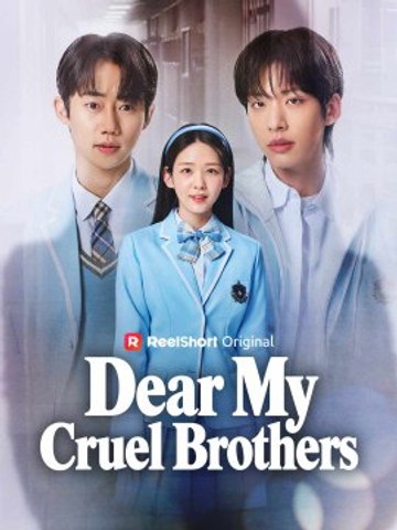 Dear My Cruel Brothers Full Epsiode