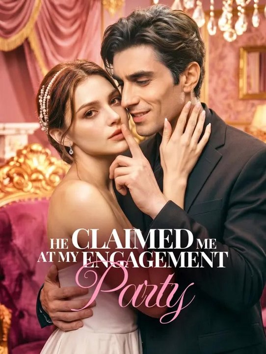 He Claimed Me at My Engagement Party | Komplette Serie | Short Drama Deutsch