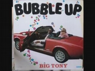 BIG TONY - BUBBLE UP(par funkyvincent)