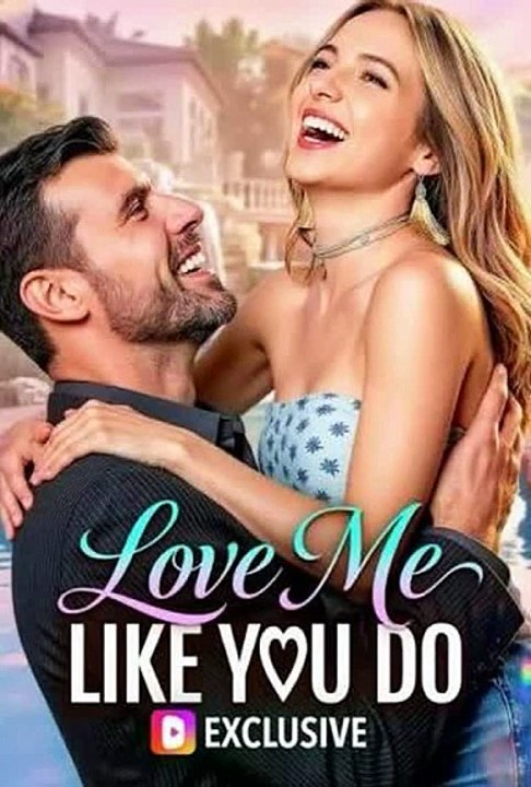 Love Me Like You Do — He Came Back When She Had Finally Moved On