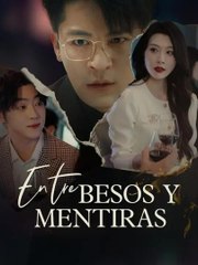 (Doblado) Entre besos y mentiras | Serie Completa | Short Drama Español